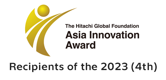 Recipients of the 2023 (4th) Hitachi Global Foundation Asia Innovation Award